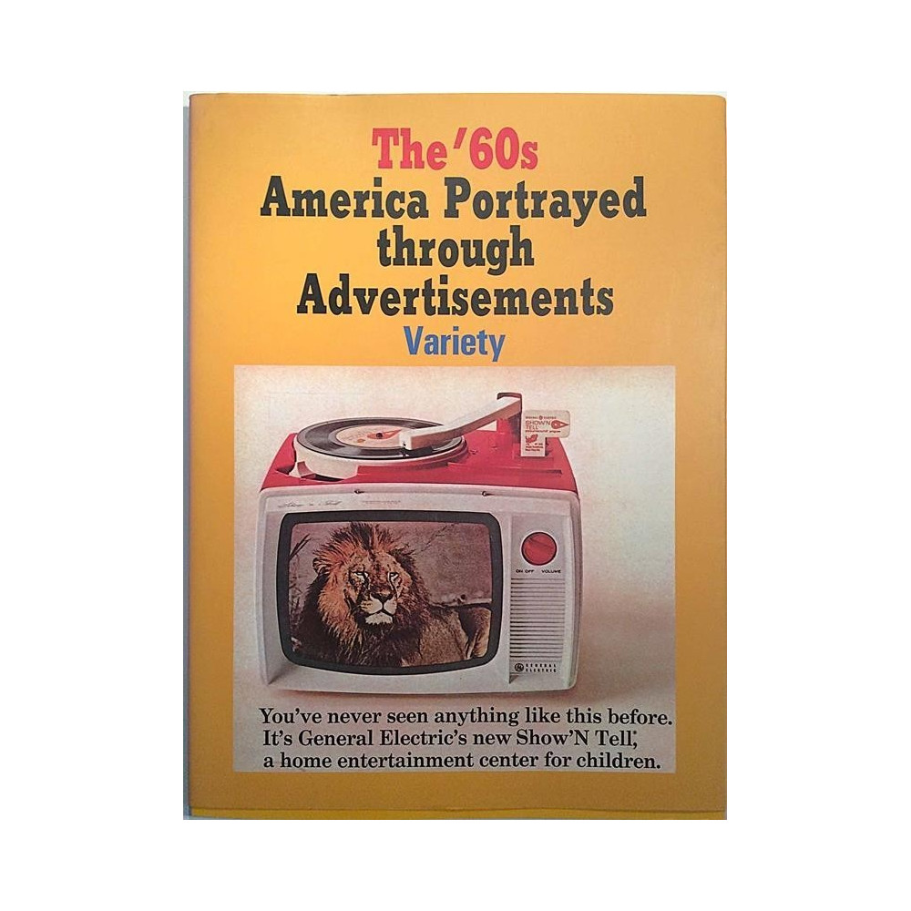 The ‘60s America Portrayed through Advertisements : Amerikka mainosplakaatteja - Något använd bok