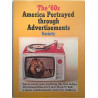 The ‘60s America Portrayed through Advertisements : Amerikka mainosplakaatteja - Något använd bok