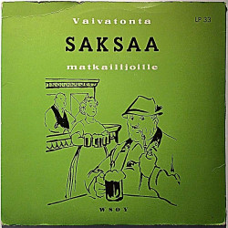 Vieraan kielen oppikurssi: vaivatonta SAKSAA matkailijoille  kansi VG levy VG+ käytetty vinyylisingle PS