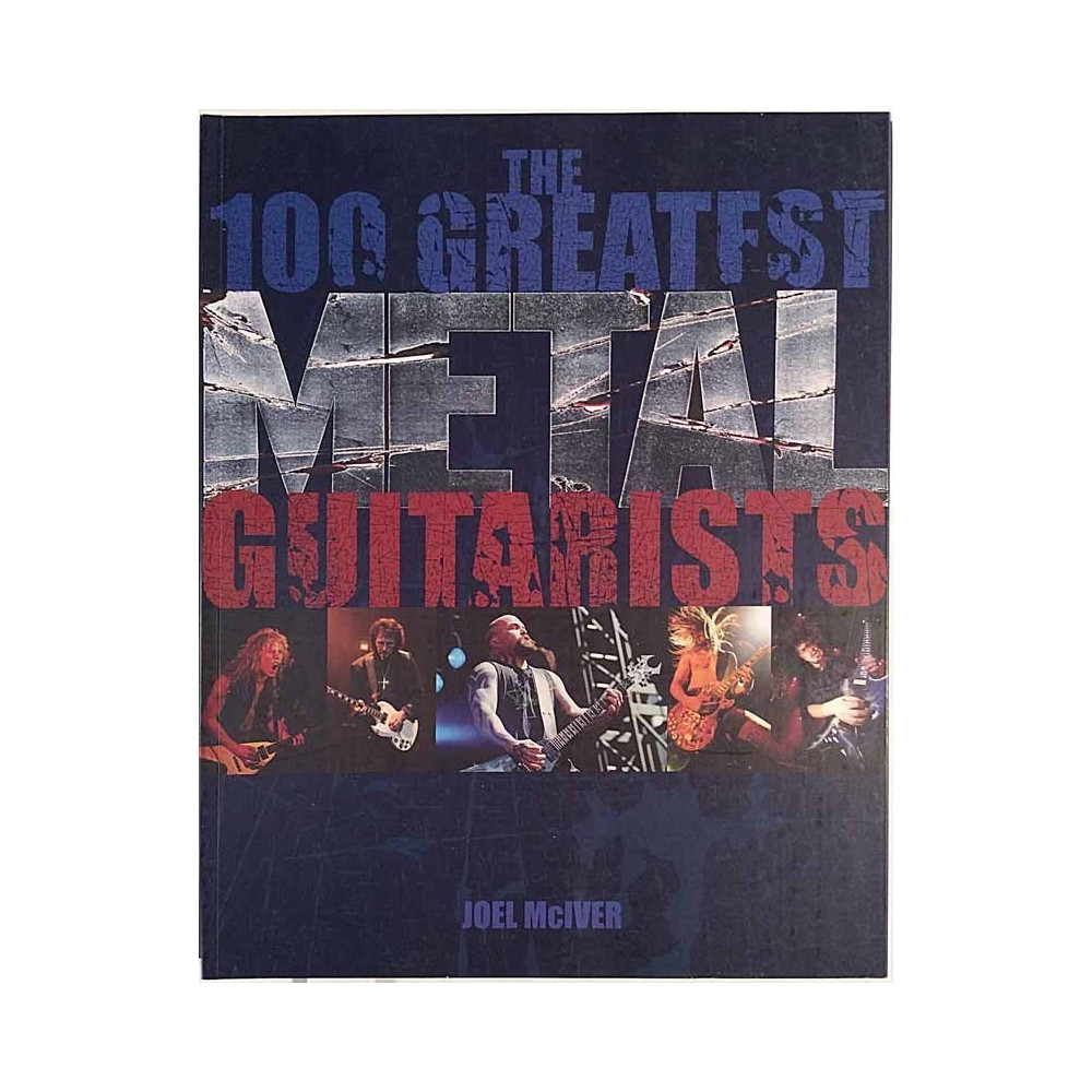 100 greatest metal GUITARISTS : Joel McIver - Used book