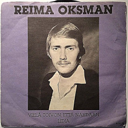 Oksman Reima: Vielä Toivon Että Nähdään / Lidia  kansi VG- levy EX- käytetty vinyylisingle PS