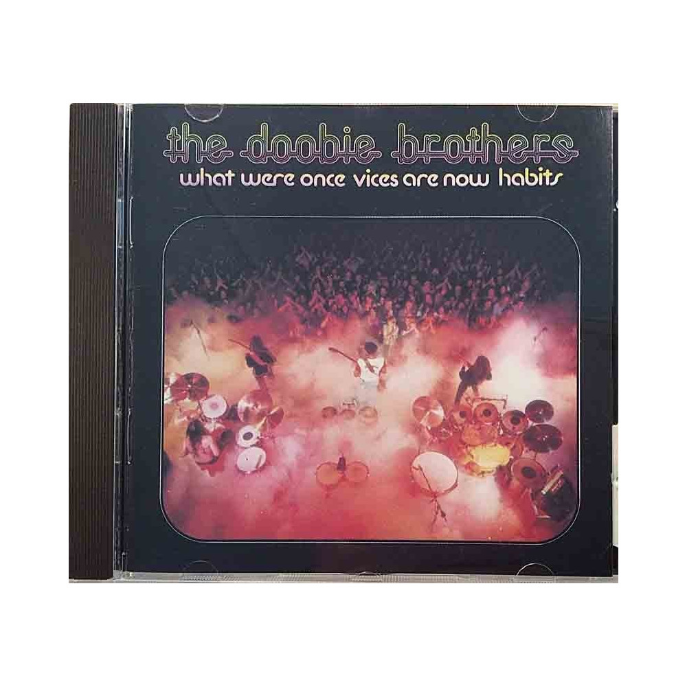 Doobie Brothers 1974 256 026 What Were Once Vices Are Now Habits Used CD
