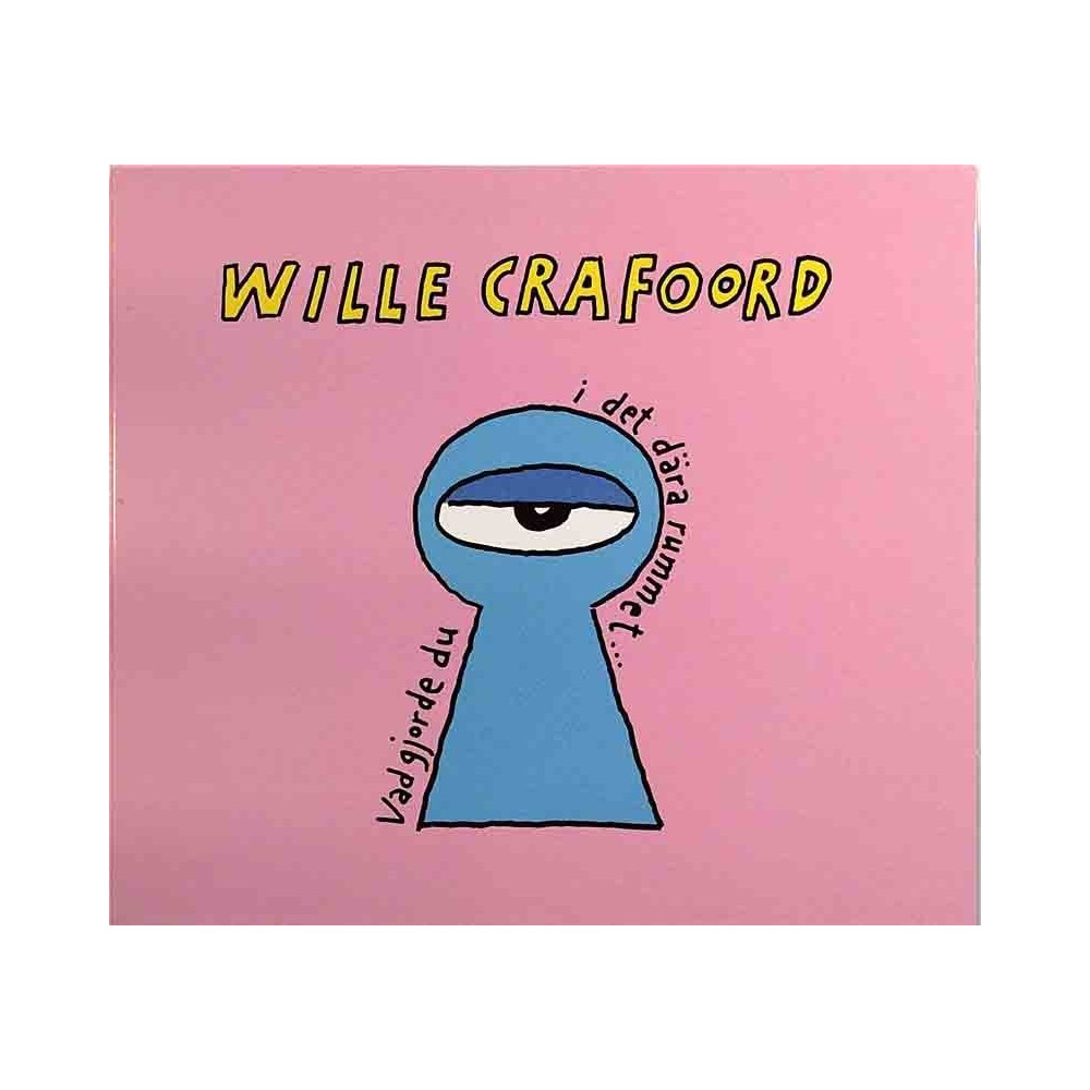 Wille Crafoord 1999 3984-26716-2 Vad Gjorde Du I Det Dära Rummet Used CD