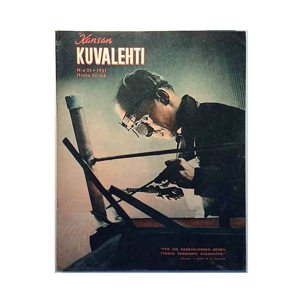 Kansan Kuvalehti 1951 N:o 25 Työ on kansakunnan menestyksen kulmakivi begagnade magazine