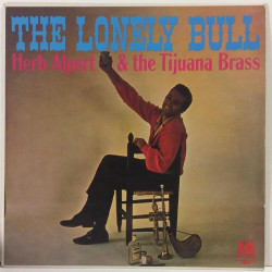 Herb Alpert & Tijuana Brass :  The Lonely Bull  1963 60L A & M tuotelaji: KLP