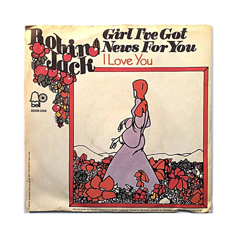 Robin Jack 1972 2008 026 Girl I've Got News For You / I Love You begagnad singelskiva