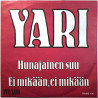 Yari: Hunajainen suu / Ei mikään, ei mikään  kansi EX levy EX käytetty vinyylisingle