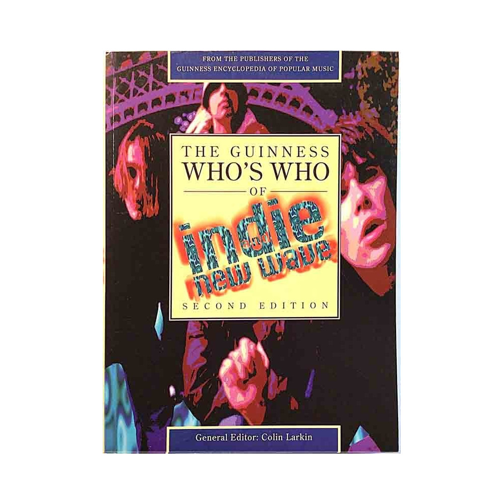 Guinness Whos Who of Indie and New Wave 1995 ISBN-10: 085112657X second edition by Colin Larkin Used book