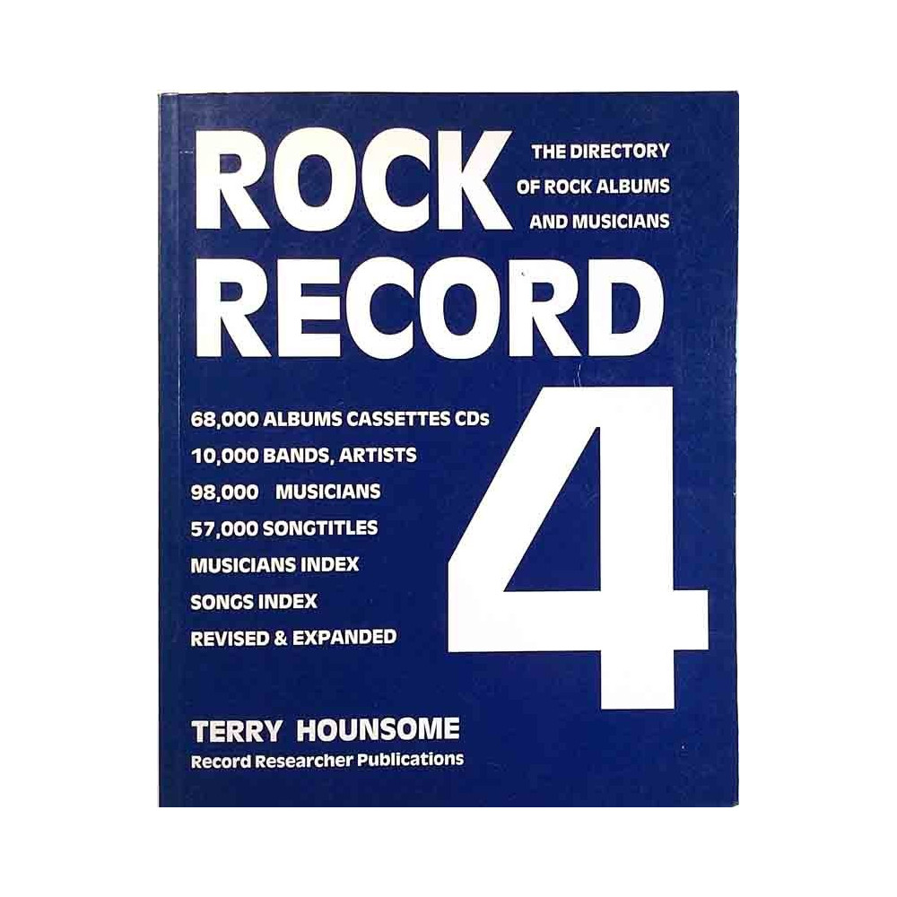 Rock Record 4 1991 ISBN 0 9506650 2 9 Terry Hounsome Directory of albums & musicians Käytetty kirja