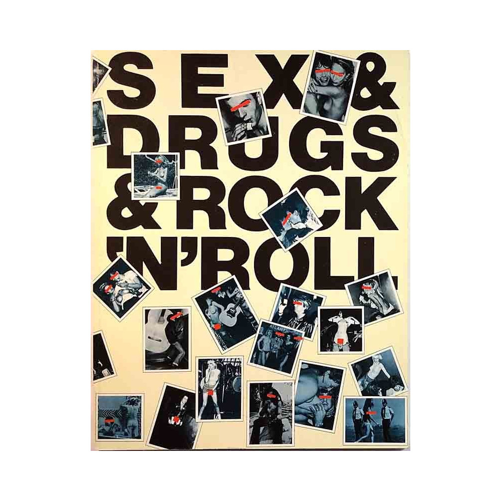 Sex & Drugs & Rock N' Roll : Photo Collection of Rock and Rollers behaving badly - Used book