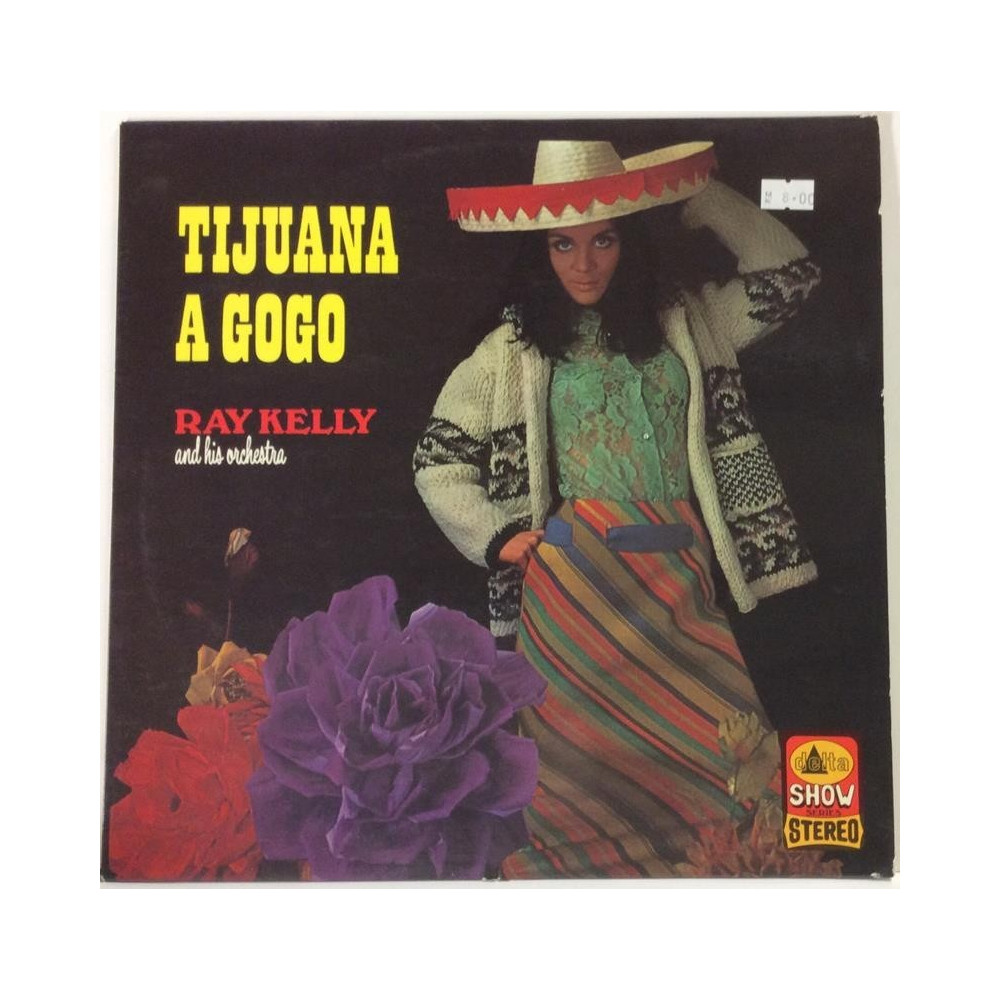 Kelly Ray and Orchestra :  Tijuana a gogo  197? 70L DELTA tuotelaji: KLP