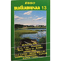 Juhamatti, Satu, Marjoriitta ym. : Esso Matkamusaa 13 - käytetty kasetti