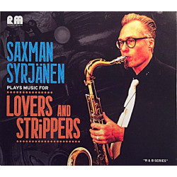 Saxman Syrjänen 2018 RM133129 Lovers and Strippers CD