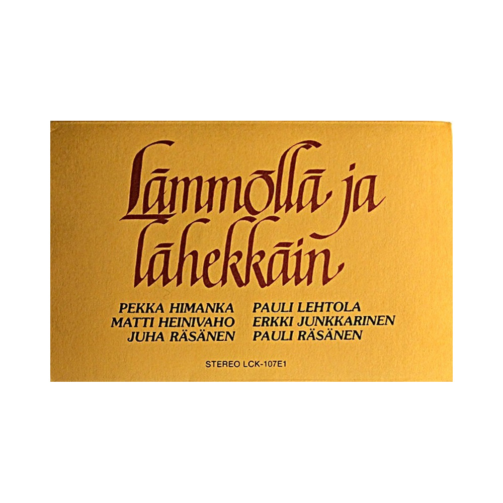 Heinivaho Matti, Pekka Himanka ym. 1982 LCK-107E1 Lämmöllä ja lähekkäin cassette