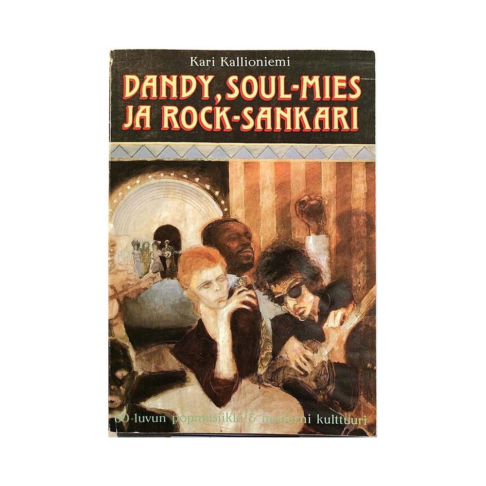Dandy, soul-mies ja rock-sankari 1990 ISBN 961-9455-19-1 60-luvun popmusiikki & moderni kulttuuri Used book