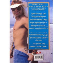 Vince Neil tatuointeja ja tequilaa 2012 ISBN 978-952-01-0759-8 Mike Sager suomentanut K.Männistö Käytetty kirja