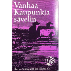 Kotaviita Aulis, Pertti Keihäs, Pentti Viherluoto 1979 TSKC 1 Vanhaa kaupunkia säbelin c music cassette