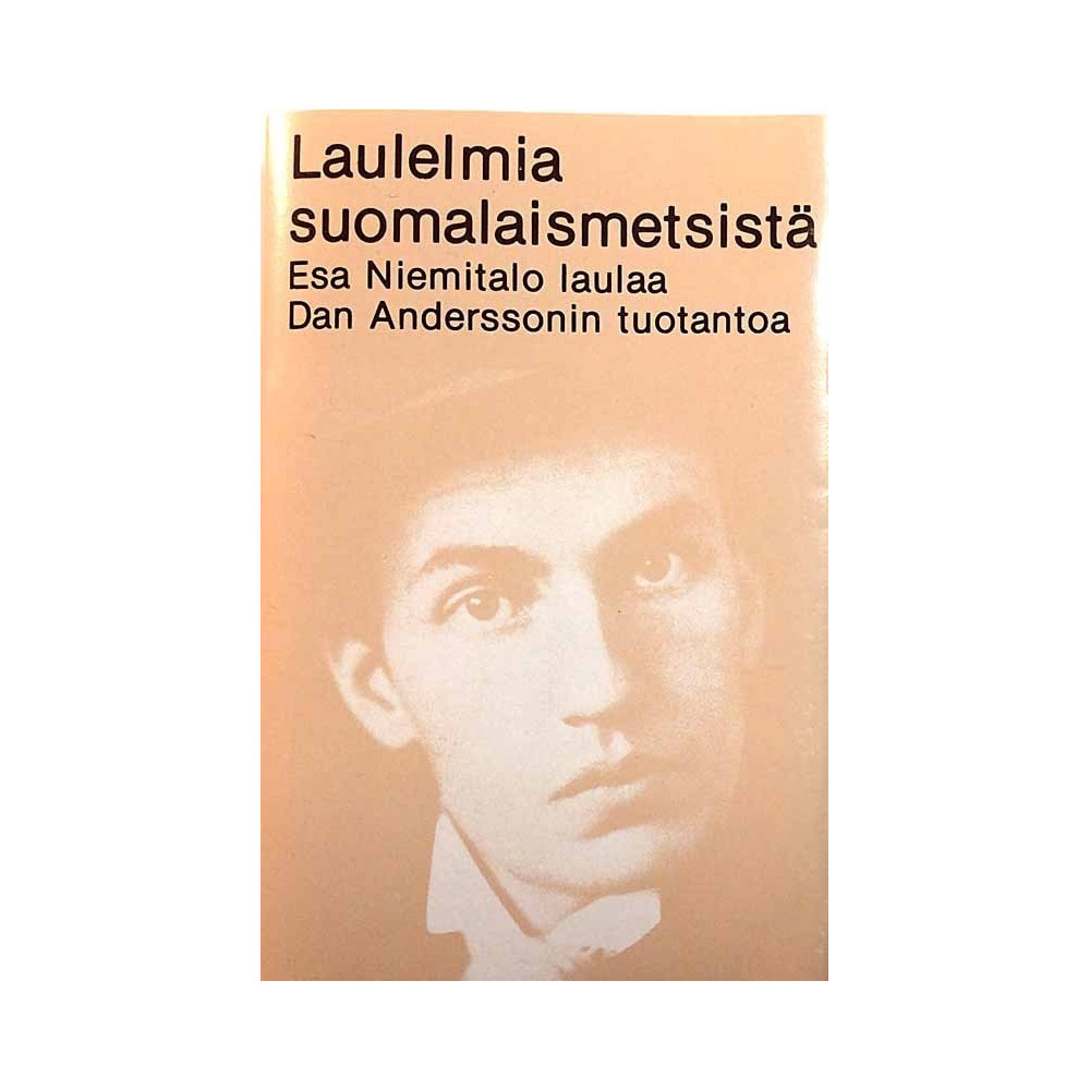 Niemitalo Esa laulaa Dan Anderssonin 1976 FMUC 502 Laulelmia suomalaismetsistä c music cassette