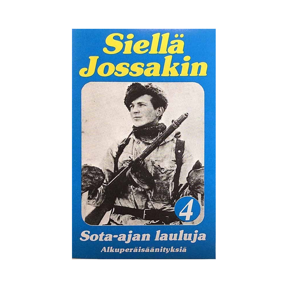 Sota-ajan lauluja alkuperäisäänityksiä 1980’s AT 103 Siellä jossakin osa 4 1932-1942 c music cassette