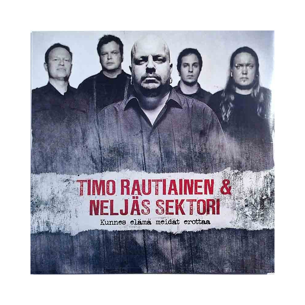 Timo Rautiainen & Neljäs Sektori 2012 3721026 Kunnes Elämä Meidät Erottaa LP