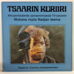 COSMA VLADIMIR ORKESTEREINEEN :  TSAARIN KURIIRI : NADJAN TEEMA  1977 FILM FINNLEVY  kansi  EX- levy  EX-