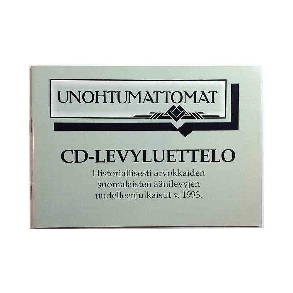 Unohtumattomat : CD-Levyluettelo -93 - Printed matter