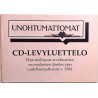 Unohtumattomat : CD-Levyluettelo -94 - Printed matter